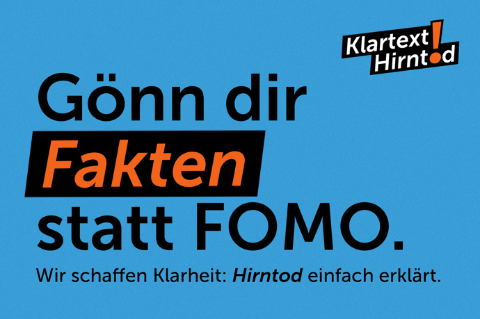 Das Bild zeigt den Schriftzug "Gönn dir Fakten statt Fomo" der Social Media Kampagne "Klartext Hirntod"